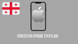 Gürcistan Iphone Fiyatları 2023(Güncel Fiyatlar)