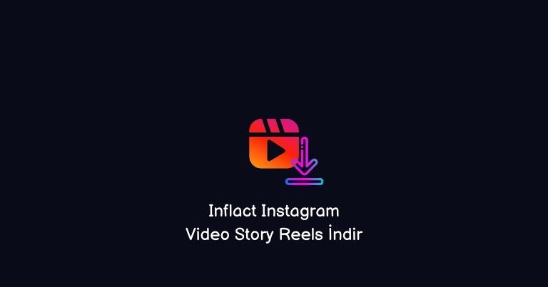 Inflact Instagram – Video Story Reels İndir (Hızlı)