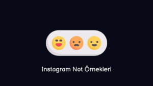 Instagram Not Örnekleri (Süper Öneriler) 2023