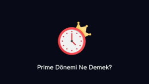 Prime Dönemi Ne Demek? (Doğru Cevap)