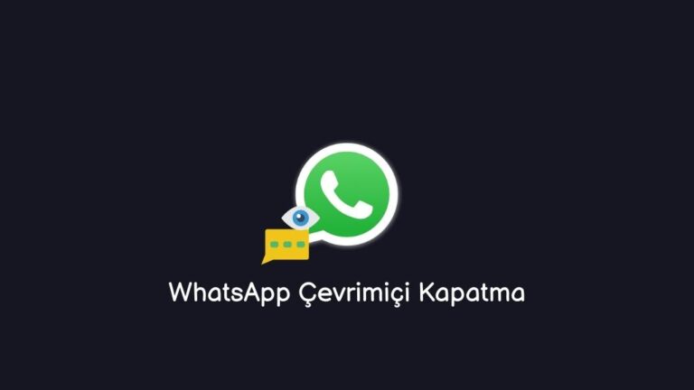 WhatsApp Çevrimiçi Kapatma (En Kolay Yoldan)