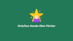 Onlyfans Hesabı Olan Ünlüler Türk (İnanılmaz İsimler)