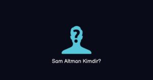 Sam Altman Kimdir? Yaşı, Mesleği, Ülkesi (Kesin Bilgi)