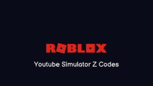 Youtube Simulator Z Codes (Yeni Kodlar)