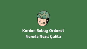 Kordon Subay Orduevi Nerede Nasıl Giderim