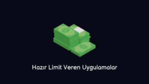 Hazır Limit Veren Uygulamalar (Yeni Bilgiler)