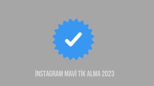 Instagram Mavi Tik Satın Alma 2023 – (Yeni Yöntem)