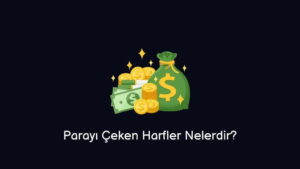 Parayı Çeken Harfler Nelerdir? (Etkisi Büyük)