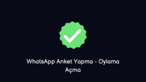 WhatsApp Anket Yapma – Oylama Açma (Doğru Yöntem)