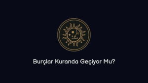 Burçlar Kuranda Geçiyor Mu? (Doğru Cevap)