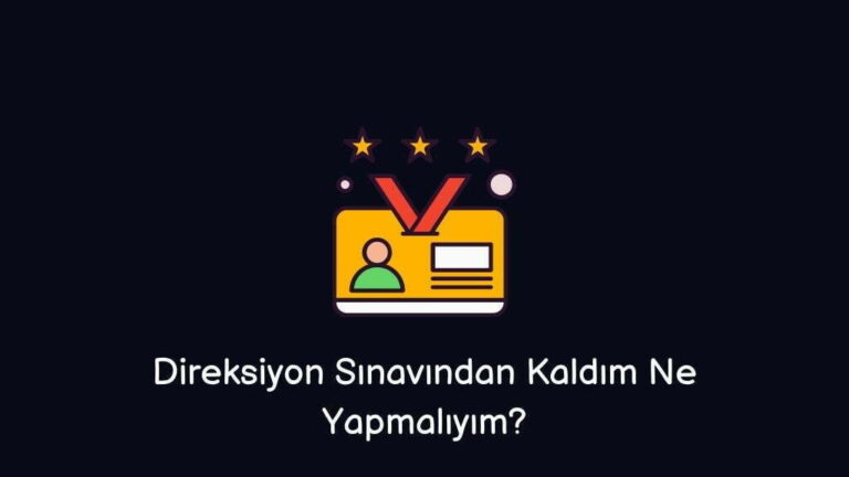 Direksiyon Sınavından Kaldım Ne Yapmalıyım?