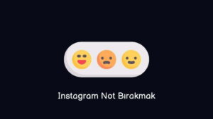 Instagram Not Bırakmak Nasıl Yapılır? (Doğru Yöntem)