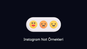 Instagram Not Sözleri(En Güzel Örnekler Kısa ) 2023