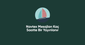 Navtex Mesajları Kaç Saatte Bir Yayınlanır? (Doğru Cevap)