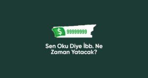 Sen Oku Diye İbb Ne Zaman Yatacak? (Doğru Cevap)