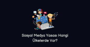 Sosyal Medya Yasası Hangi Ülkelerde Var? (Doğru Cevap)