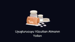 Uyuşturucuyu Vücuttan Atmanın Yolları (Doğru Cevap)