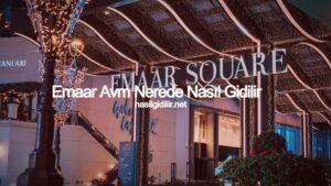 Emaar Avm Nerede Ve Nasıl Giderim