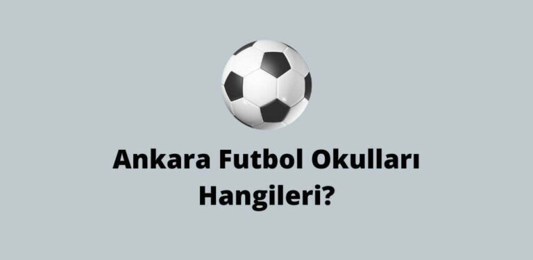 Ankara Futbol Okulları (En İyileri)