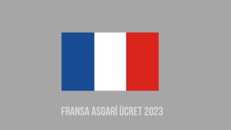 Fransa Asgari Ücret 2023 (Güncel Maaşlar)