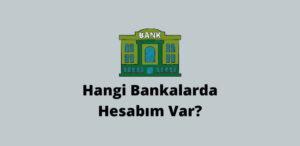 Hangi Bankalarda Hesabım Var? (Tüm Hesapları Bulma Yöntemi)