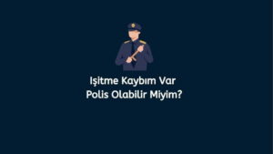 İşitme Kaybım Var Polis Olabilir Miyim? (Doğru Cevap)